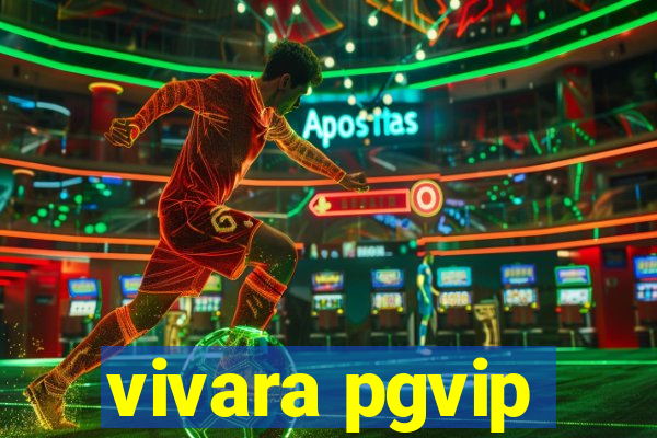 vivara pgvip